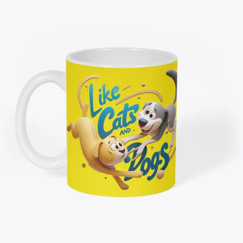 Like Cats and Dogs Merchandise